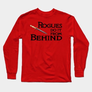 Rogues Do It From Behind Long Sleeve T-Shirt